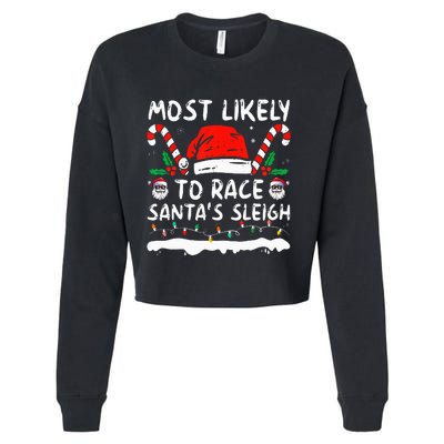 Most Likely To Race SantaS Sleigh Christmas Family Matching Cropped Pullover Crew