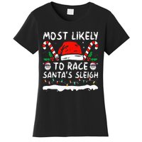 Most Likely To Race SantaS Sleigh Christmas Family Matching Women's T-Shirt