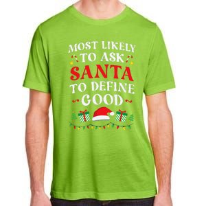 Most Likely To Ask Santa To Define Good Christmas Matching Adult ChromaSoft Performance T-Shirt