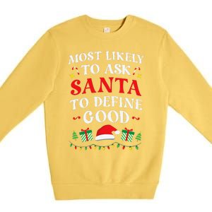 Most Likely To Ask Santa To Define Good Christmas Matching Premium Crewneck Sweatshirt