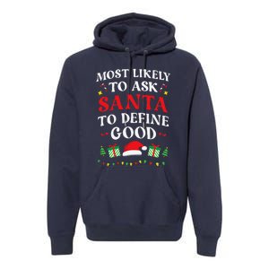 Most Likely To Ask Santa To Define Good Christmas Matching Premium Hoodie