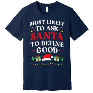 Most Likely To Ask Santa To Define Good Christmas Matching Premium T-Shirt