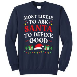 Most Likely To Ask Santa To Define Good Christmas Matching Tall Sweatshirt