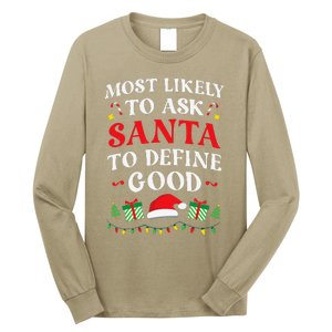 Most Likely To Ask Santa To Define Good Christmas Matching Long Sleeve Shirt