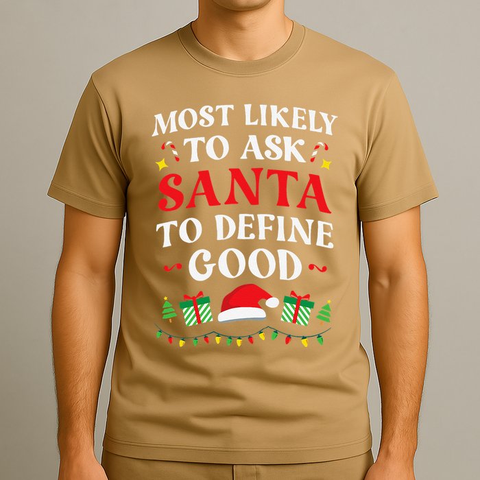 Most Likely To Ask Santa To Define Good Christmas Matching T-Shirt