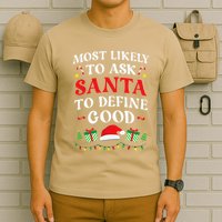 Most Likely To Ask Santa To Define Good Christmas Matching T-Shirt