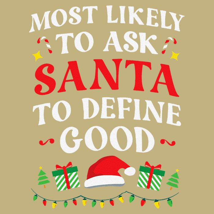 Most Likely To Ask Santa To Define Good Christmas Matching T-Shirt