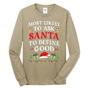 Most Likely To Ask Santa To Define Good Christmas Matching Tall Long Sleeve T-Shirt