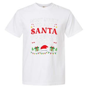 Most Likely To Ask Santa To Define Good Christmas Matching Garment-Dyed Heavyweight T-Shirt