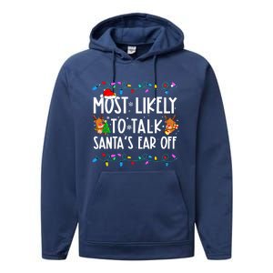 Most Likely To Talk SantaS Ear Off Xmas Family Christmas Gift Performance Fleece Hoodie