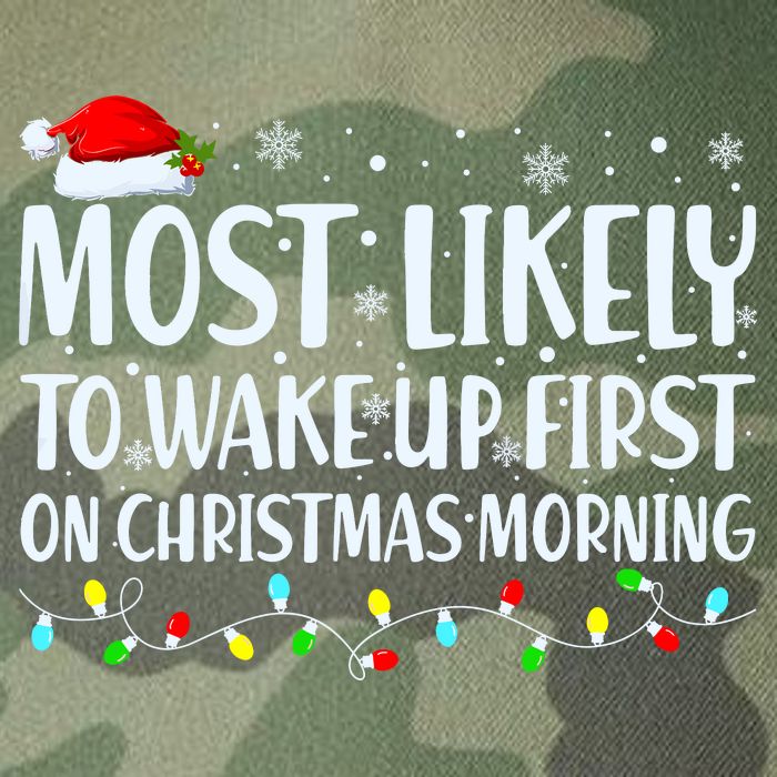 Most Likely To Wake Up First On Christmas Morning Xmas Light Legacy Tie Dye Trucker Hat
