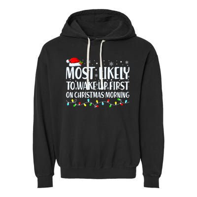 Most Likely To Wake Up First On Christmas Morning Xmas Light Garment-Dyed Fleece Hoodie