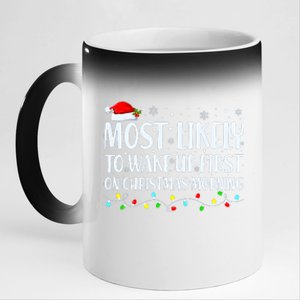 Most Likely To Wake Up First On Christmas Morning Xmas Light 11oz Black Color Changing Mug