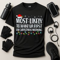 Most Likely To Wake Up First On Christmas Morning Xmas Light Performance Shirt