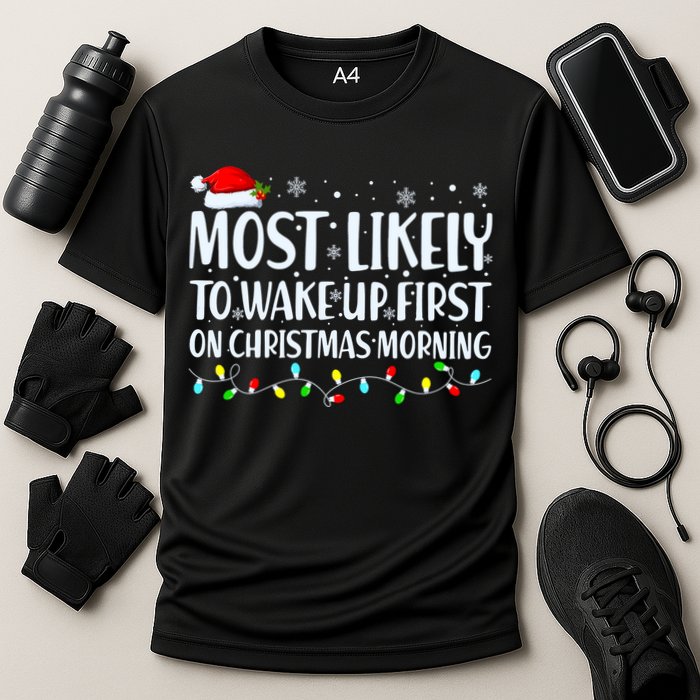 Most Likely To Wake Up First On Christmas Morning Xmas Light Performance Shirt