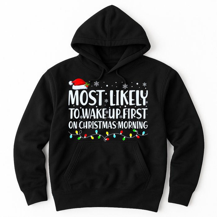 Most Likely To Wake Up First On Christmas Morning Xmas Light Hoodie