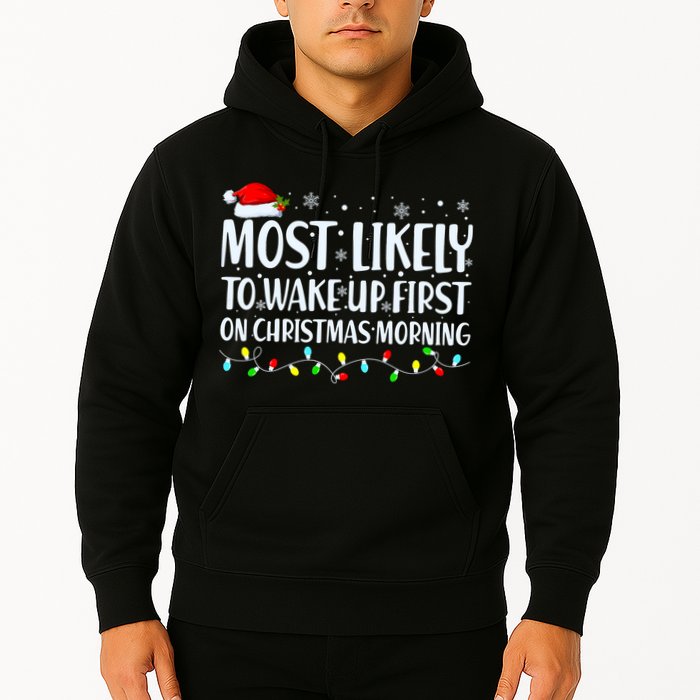 Most Likely To Wake Up First On Christmas Morning Xmas Light Hoodie