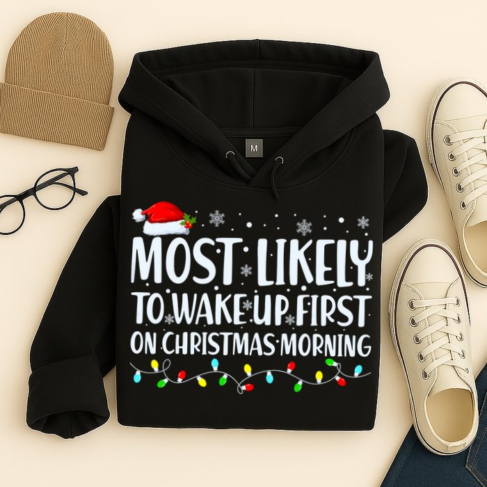 Most Likely To Wake Up First On Christmas Morning Xmas Light Hoodie