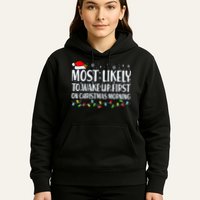 Most Likely To Wake Up First On Christmas Morning Xmas Light Hoodie