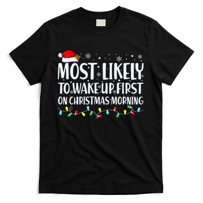Most Likely To Wake Up First On Christmas Morning Xmas Light T-Shirt