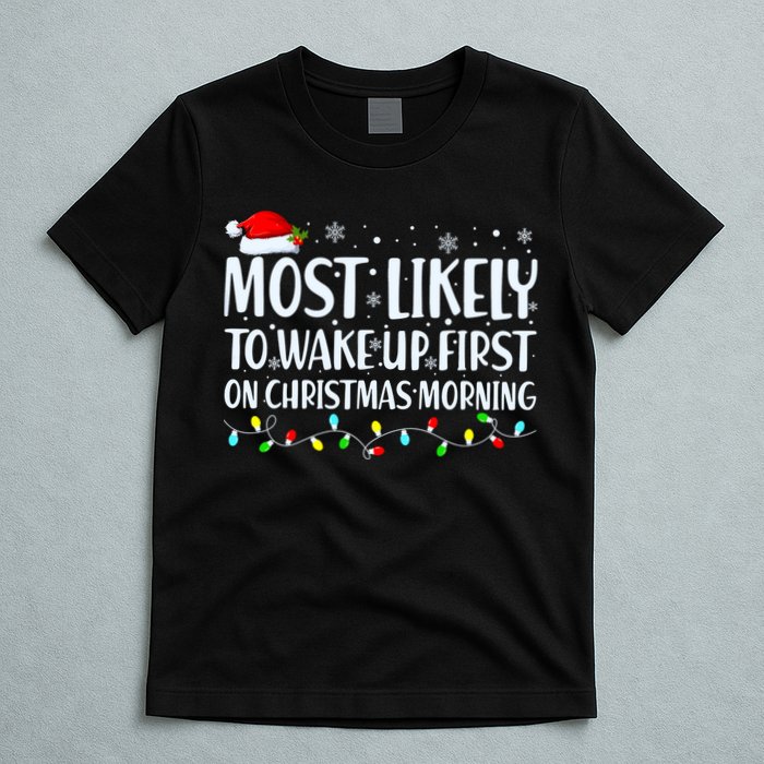 Most Likely To Wake Up First On Christmas Morning Xmas Light T-Shirt