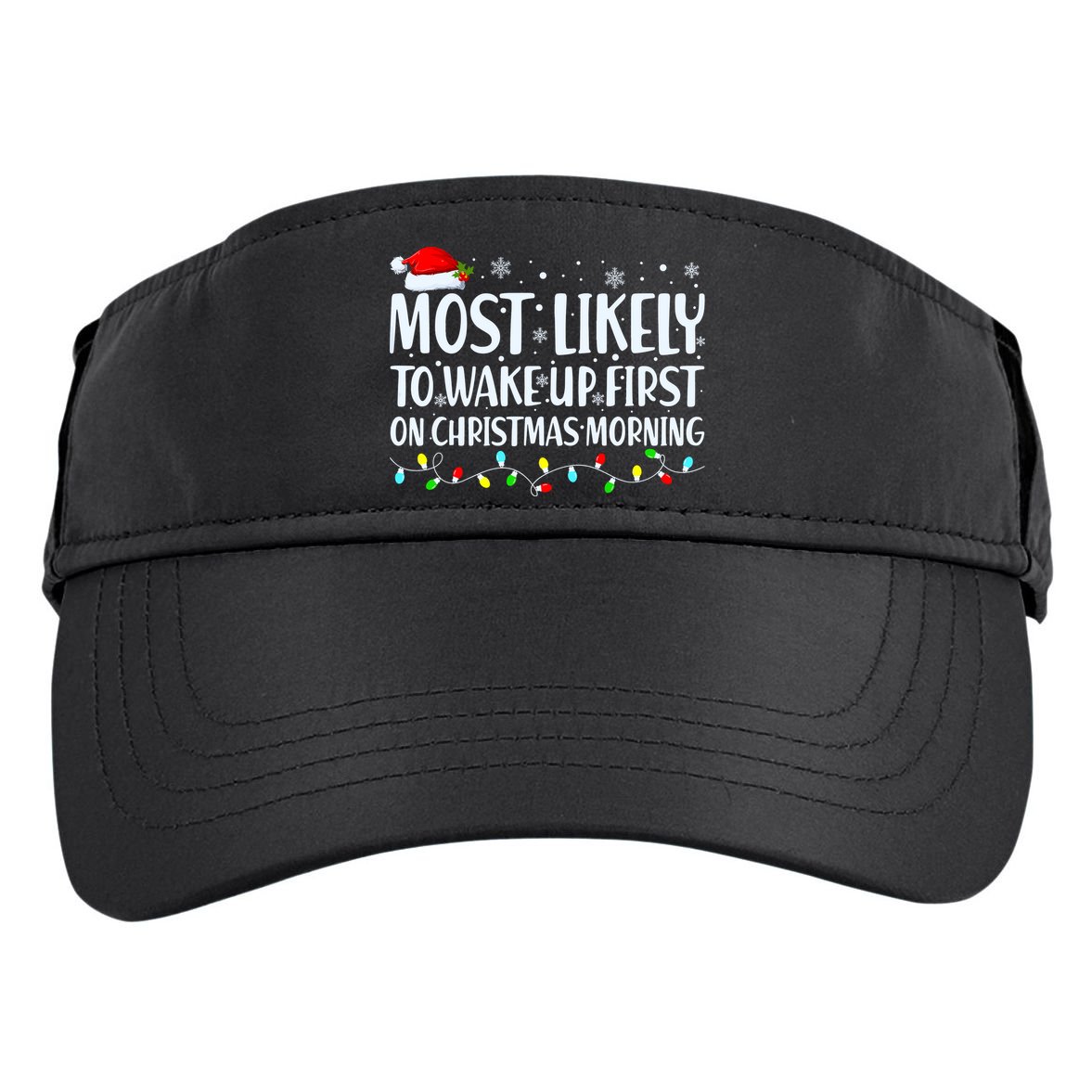 Most Likely To Wake Up First On Christmas Morning Xmas Light Adult Drive Performance Visor