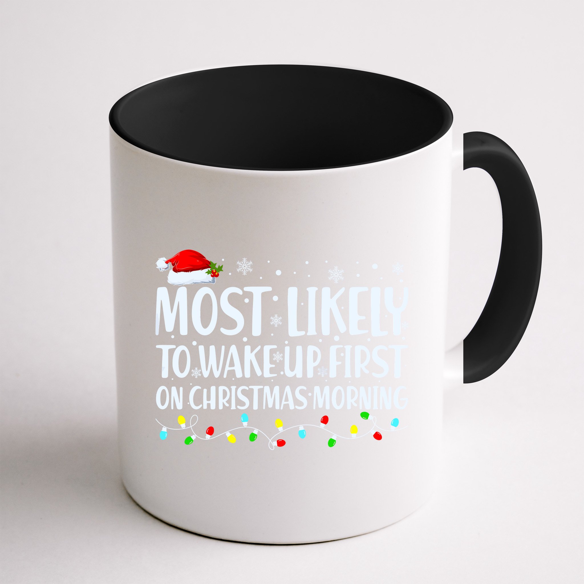 Most Likely To Wake Up First On Christmas Morning Xmas Light Mug