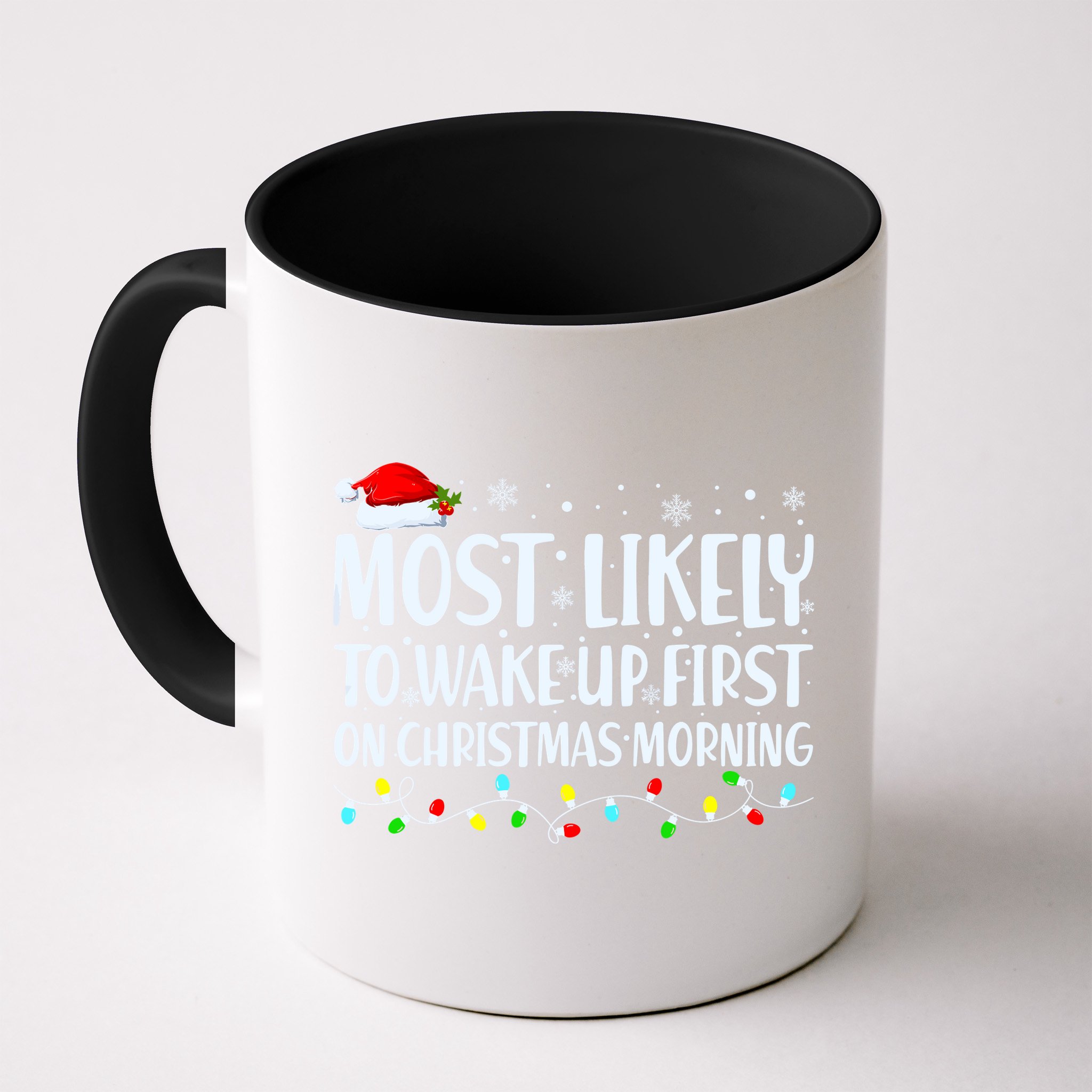 Most Likely To Wake Up First On Christmas Morning Xmas Light Mug
