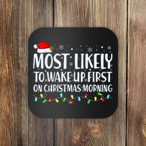 Most Likely To Wake Up First On Christmas Morning Xmas Light Coaster