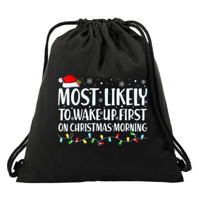 Most Likely To Wake Up First On Christmas Morning Xmas Light Drawstring Bag