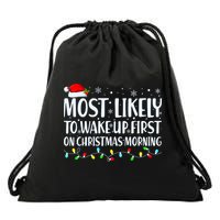 Most Likely To Wake Up First On Christmas Morning Xmas Light Drawstring Bag