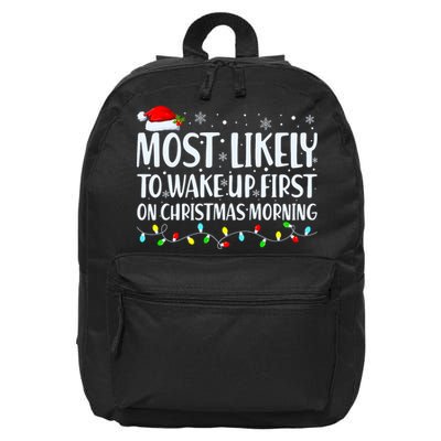 Most Likely To Wake Up First On Christmas Morning Xmas Light 16 in Basic Backpack