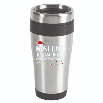 Most Likely To Wake Up First On Christmas Morning Xmas Light 16oz Travel Tumbler