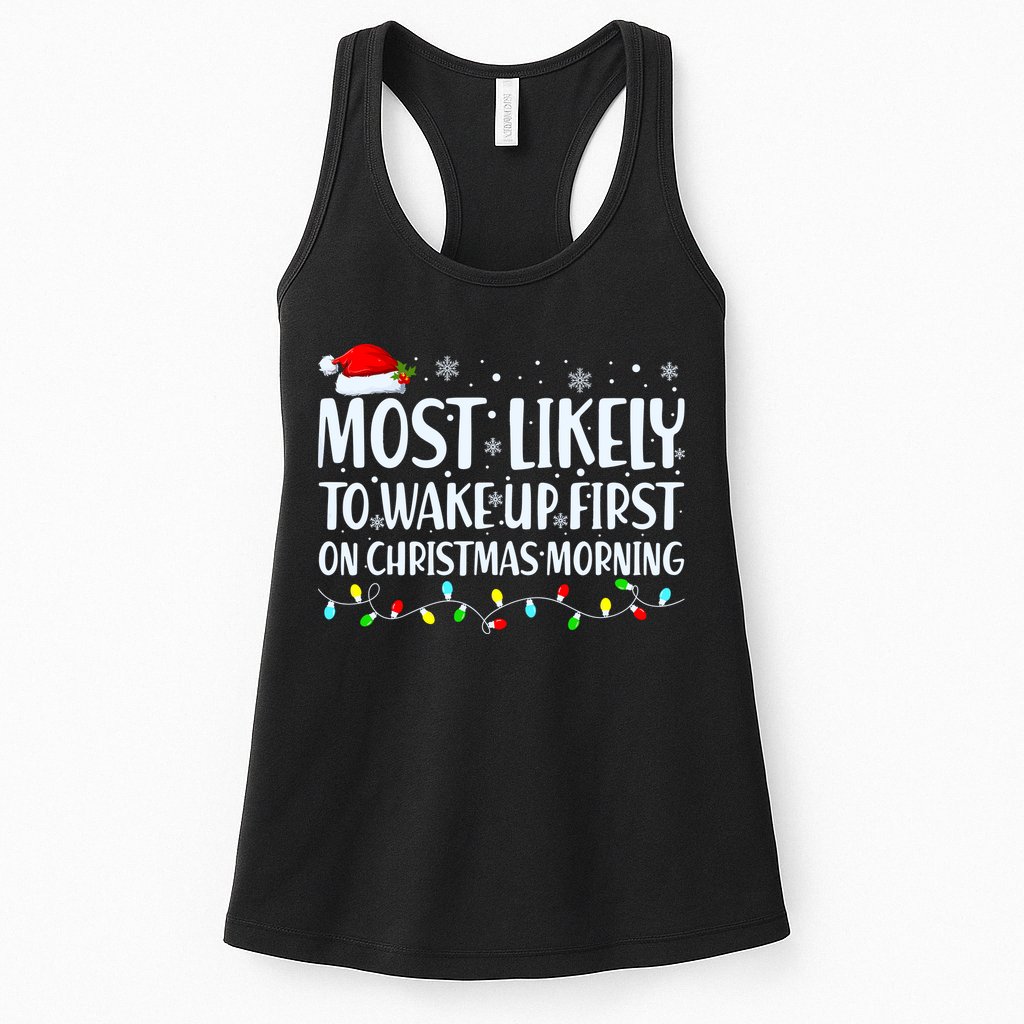 Most Likely To Wake Up First On Christmas Morning Xmas Light Womens Tank Top