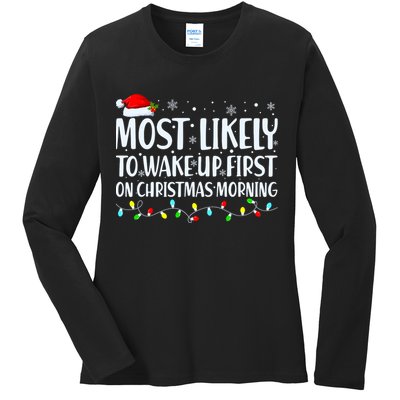 Most Likely To Wake Up First On Christmas Morning Xmas Light Ladies Long Sleeve Shirt