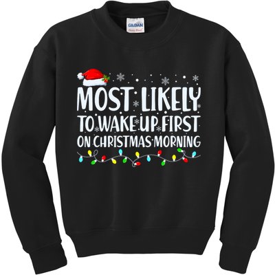 Most Likely To Wake Up First On Christmas Morning Xmas Light Kids Sweatshirt