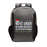 Most Likely To Wake Up First On Christmas Morning Xmas Light Vector Backpack