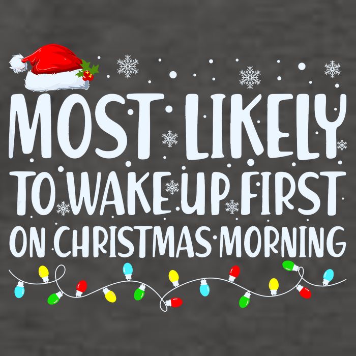 Most Likely To Wake Up First On Christmas Morning Xmas Light Vector Backpack