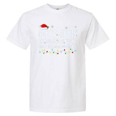 Most Likely To Wake Up First On Christmas Morning Xmas Light Garment-Dyed Heavyweight T-Shirt