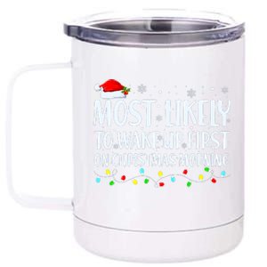 Most Likely To Wake Up First On Christmas Morning Xmas Light 12 oz Stainless Steel Tumbler Cup