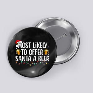 Most Likely To Offer Santa A Beer Funny Drinking Christmas Button