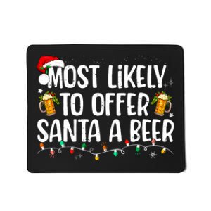 Most Likely To Offer Santa A Beer Funny Drinking Christmas Mousepad