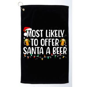 Most Likely To Offer Santa A Beer Funny Drinking Christmas Platinum Collection Golf Towel