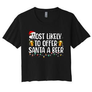 Most Likely To Offer Santa A Beer Funny Drinking Christmas Women's Crop Top Tee