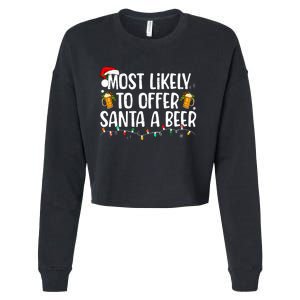 Most Likely To Offer Santa A Beer Funny Drinking Christmas Cropped Pullover Crew