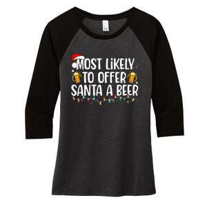 Most Likely To Offer Santa A Beer Funny Drinking Christmas Women's Tri-Blend 3/4-Sleeve Raglan Shirt