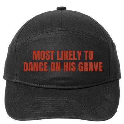 MOST LIKELY TO DANCE ON HIS GRAVE 7-Panel Snapback Hat