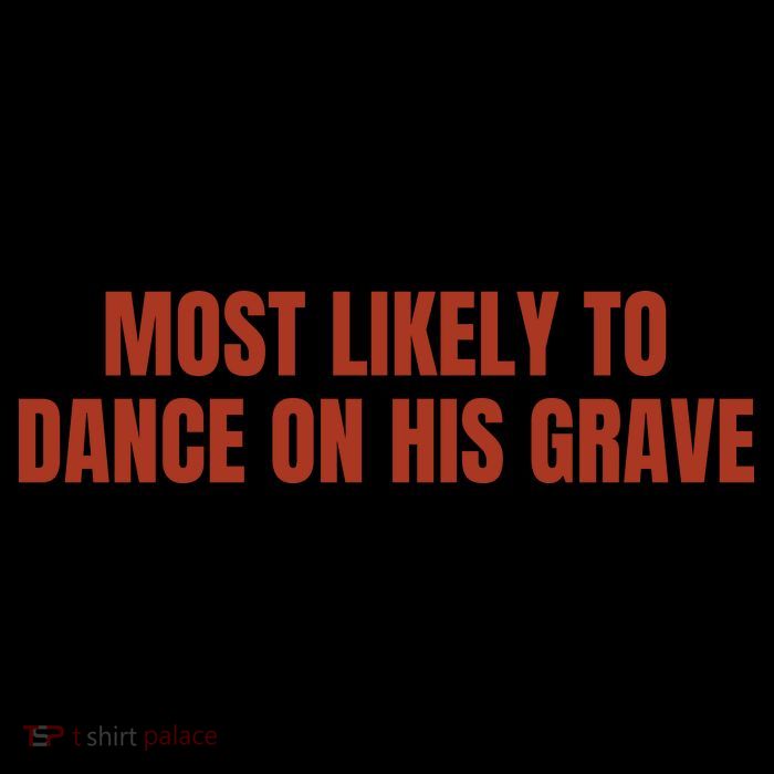 MOST LIKELY TO DANCE ON HIS GRAVE 16 in Basic Backpack