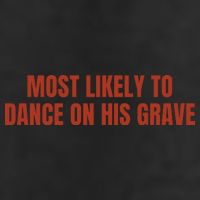 MOST LIKELY TO DANCE ON HIS GRAVE 25L Jumbo Tote