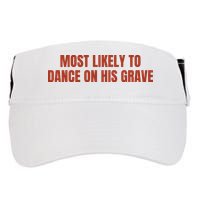 MOST LIKELY TO DANCE ON HIS GRAVE Adult Drive Performance Visor